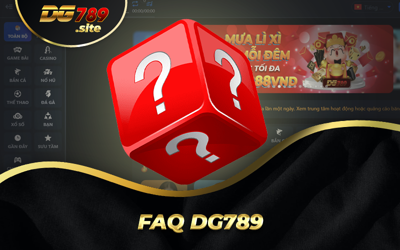 FAQ – Giải đáp thắc mắc trong quá trình đăng ký Dg789