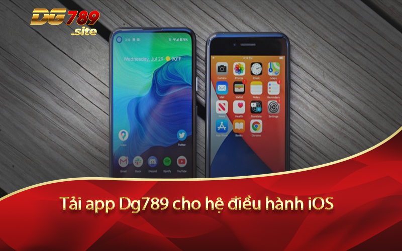 Tải app Dg789 cho hệ điều hành iOS
